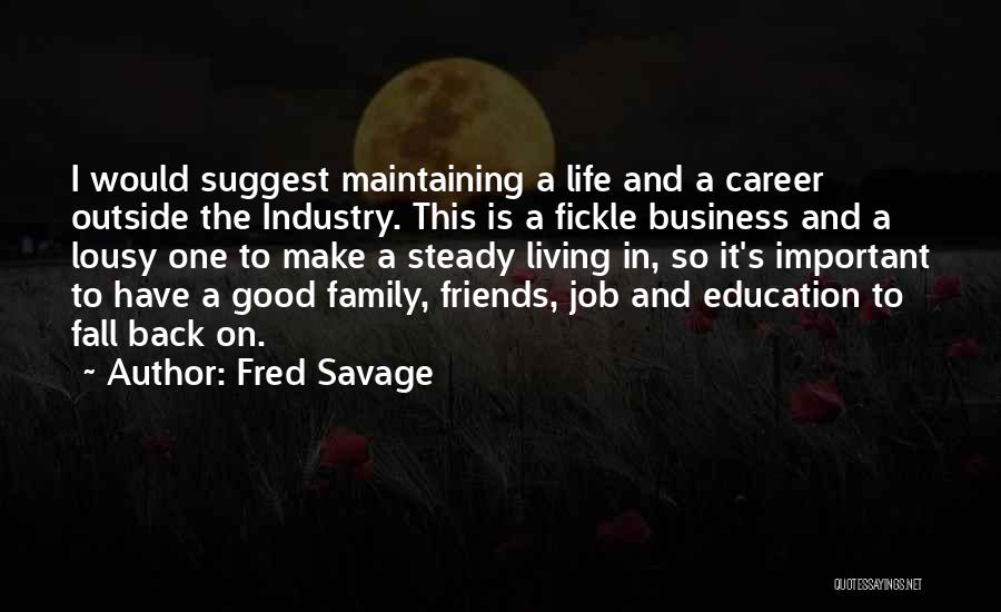 Fickle Family Quotes By Fred Savage