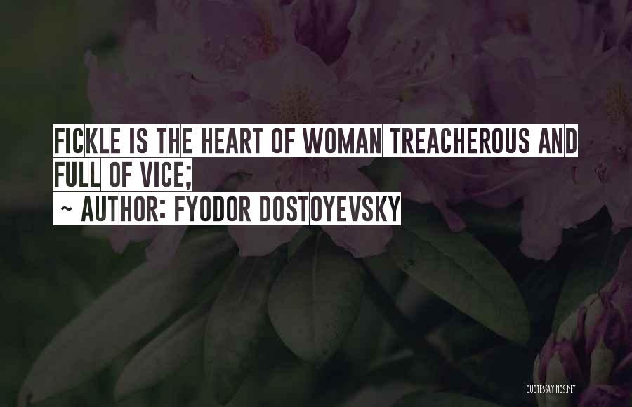 Fickle Heart Quotes By Fyodor Dostoyevsky