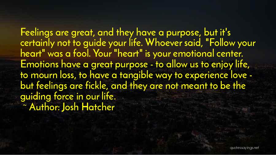 Fickle Heart Quotes By Josh Hatcher