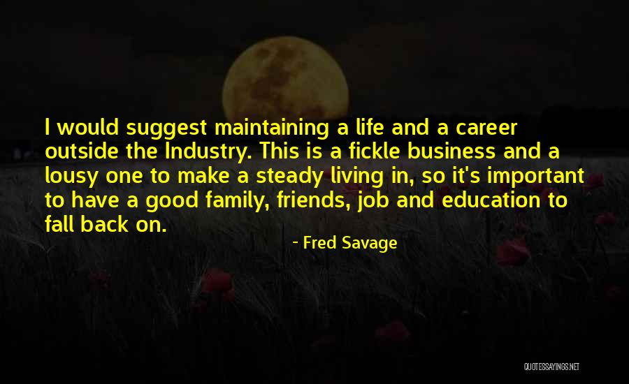 Fickle Life Quotes By Fred Savage Fickle Life Quotes By Fred Savage