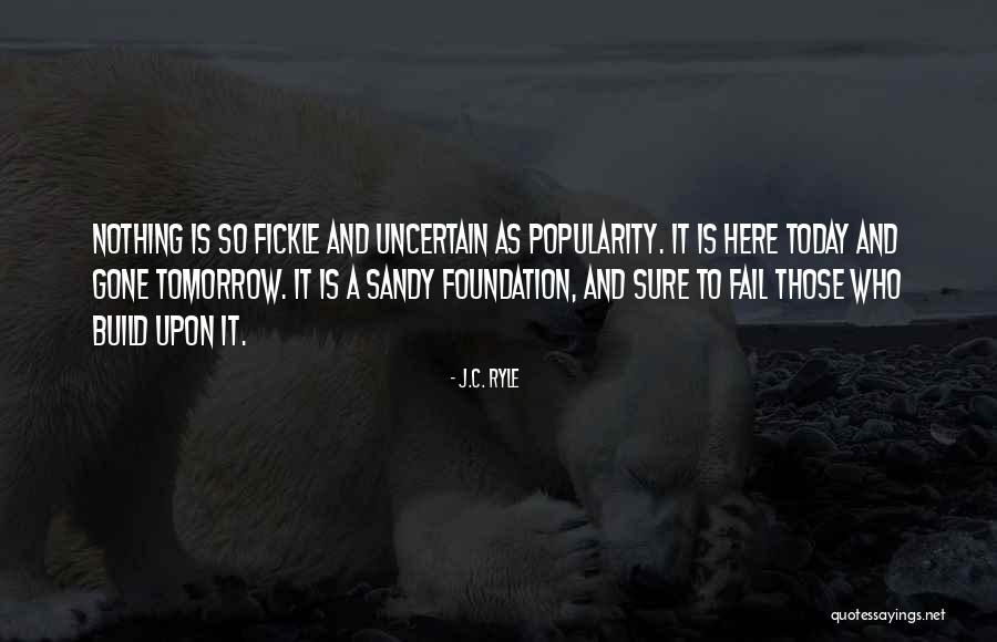 Fickle Life Quotes By J.C. Ryle Fickle Life Quotes By J.C. Ryle
