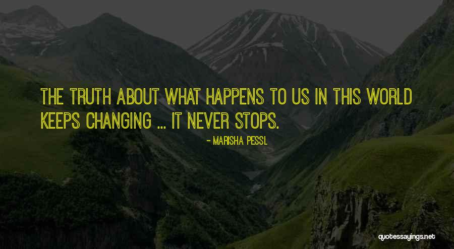 Fickle Truth Quotes By Marisha Pessl Fickle Truth Quotes By Marisha Pessl