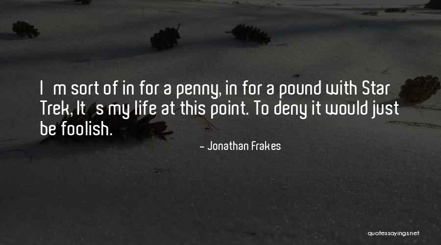 Fictile Quotes By Jonathan Frakes Fictile Quotes By Jonathan Frakes