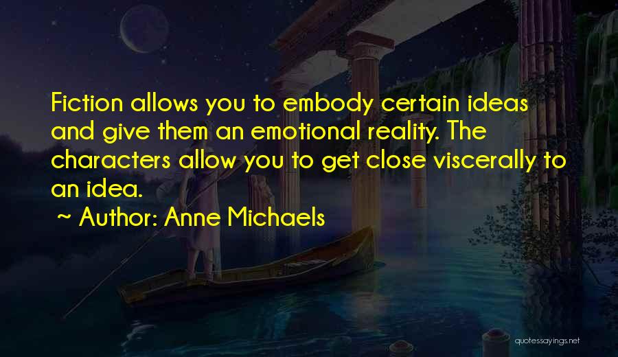 Fiction And Reality Quotes By Anne Michaels