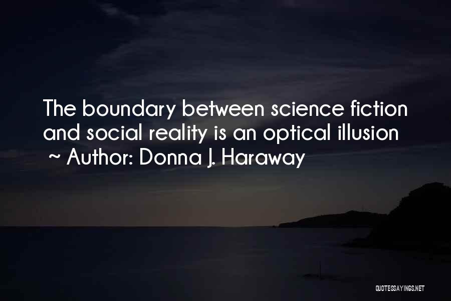 Fiction And Reality Quotes By Donna J. Haraway
