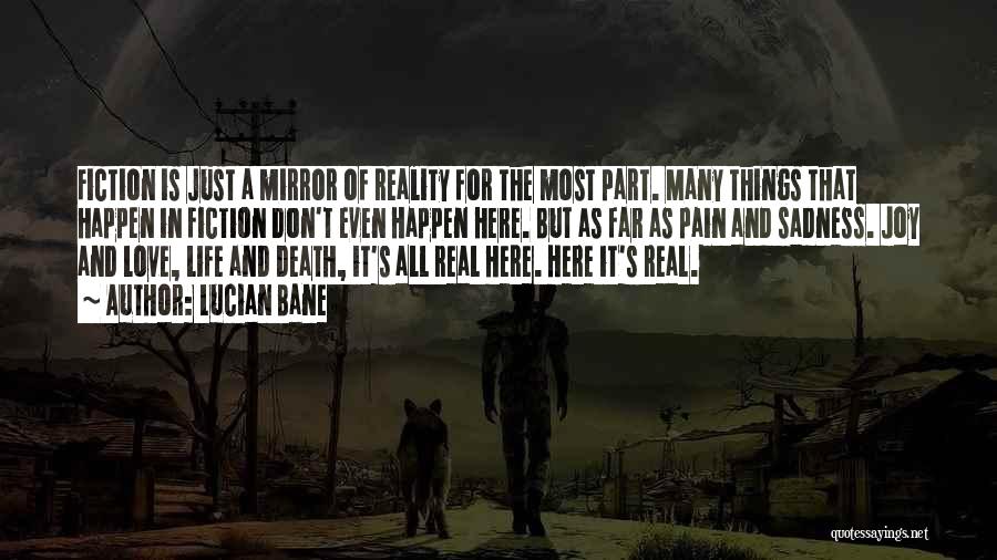 Fiction And Reality Quotes By Lucian Bane