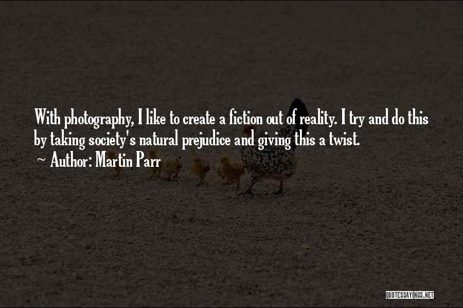 Fiction And Reality Quotes By Martin Parr