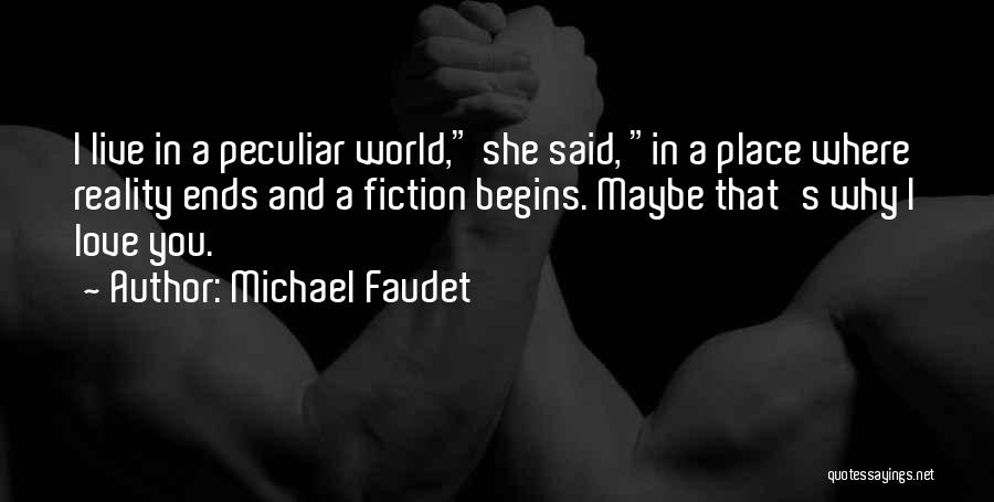 Fiction And Reality Quotes By Michael Faudet