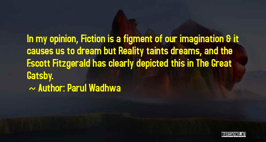 Fiction And Reality Quotes By Parul Wadhwa