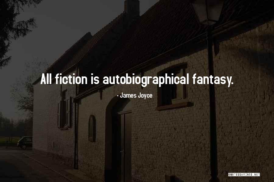 Fiction Fantasy Quotes By James Joyce