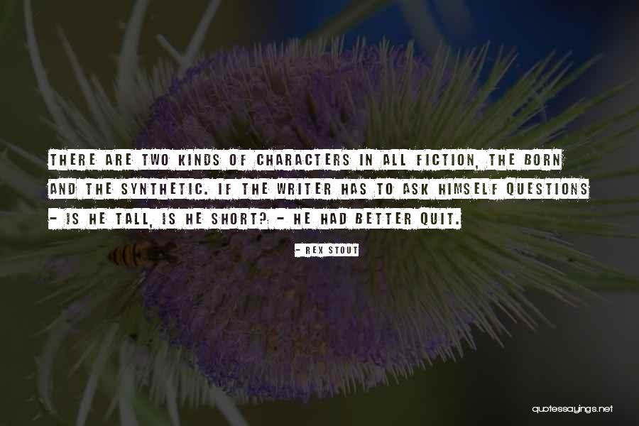 Fiction Is Better Quotes By Rex Stout Fiction Is Better Quotes By Rex Stout