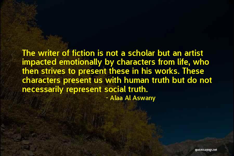 Fiction Literature Quotes By Alaa Al Aswany Fiction Literature Quotes By Alaa Al Aswany