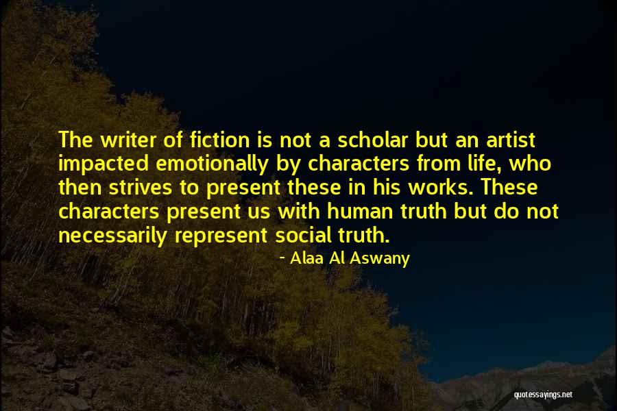 Fiction Literature Quotes By Alaa Al Aswany