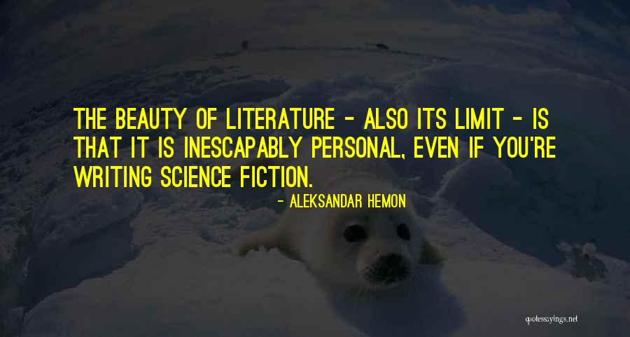 Fiction Literature Quotes By Aleksandar Hemon