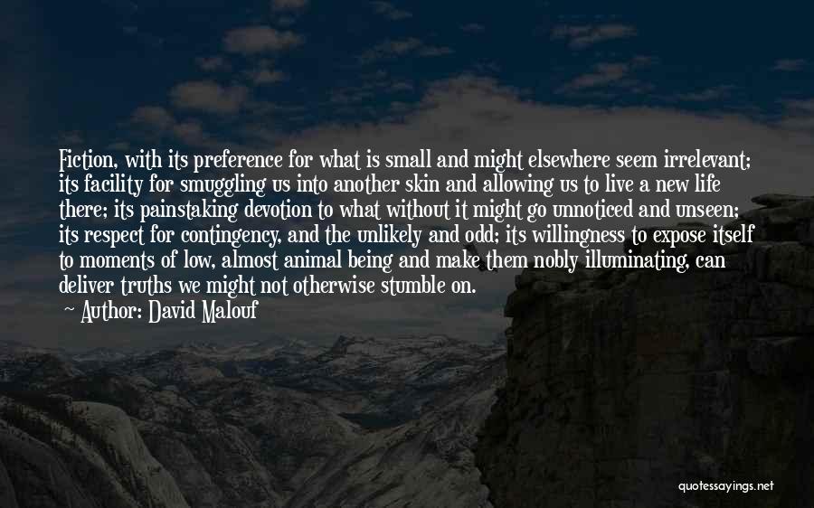 Fiction Literature Quotes By David Malouf