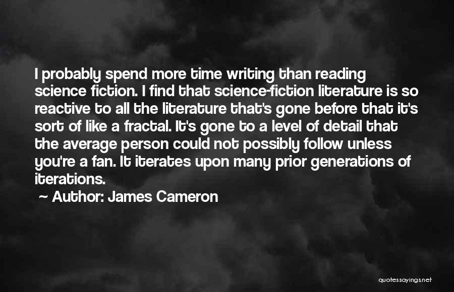 Fiction Literature Quotes By James Cameron