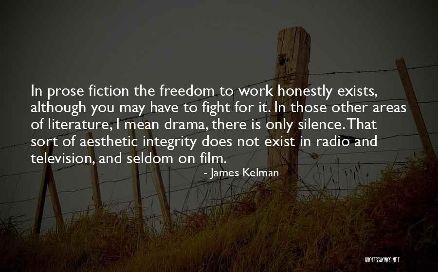 Fiction Literature Quotes By James Kelman