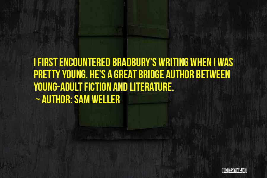 Fiction Literature Quotes By Sam Weller