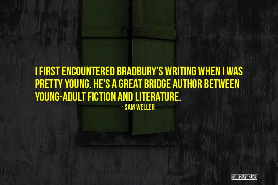 Fiction Literature Quotes By Sam Weller Fiction Literature Quotes By Sam Weller