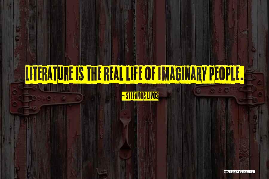 Fiction Literature Quotes By Stefanos Livos Fiction Literature Quotes By Stefanos Livos
