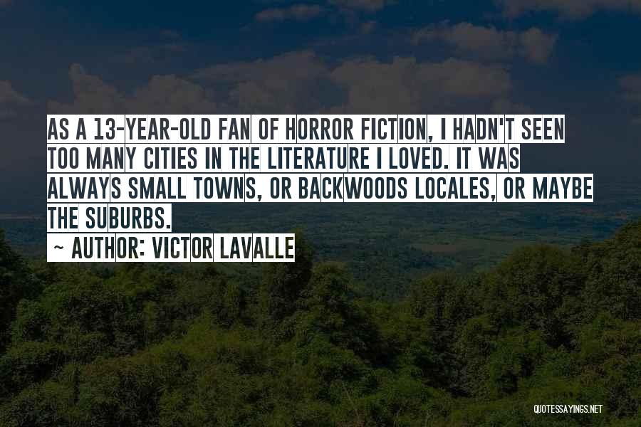 Fiction Literature Quotes By Victor LaValle