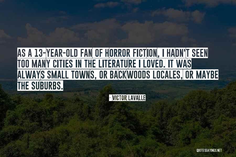 Fiction Literature Quotes By Victor LaValle