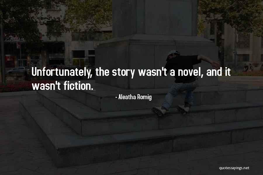 Fiction Novel Quotes By Aleatha Romig Fiction Novel Quotes By Aleatha Romig