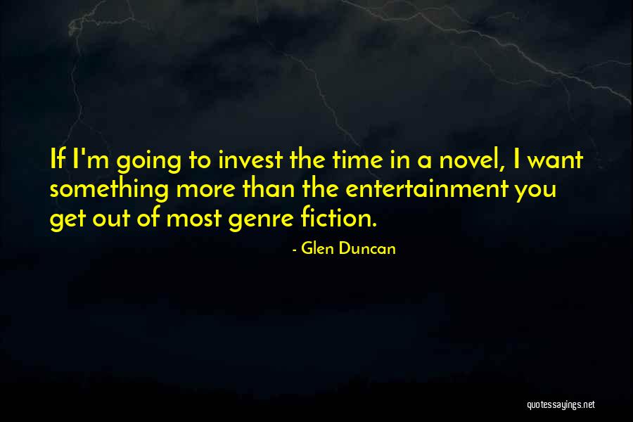 Fiction Novel Quotes By Glen Duncan Fiction Novel Quotes By Glen Duncan