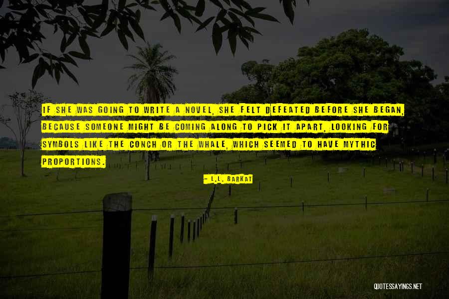 Fiction Novel Quotes By L.L. Barkat Fiction Novel Quotes By L.L. Barkat