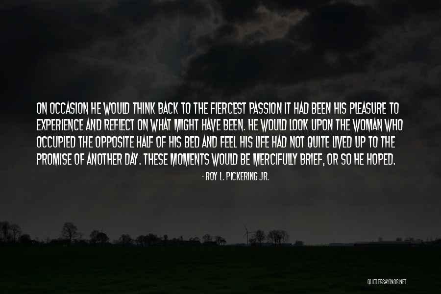 Fiction Novel Quotes By Roy L. Pickering Jr. Fiction Novel Quotes By Roy L. Pickering Jr.