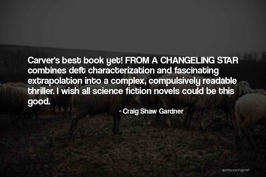 Fiction Novels Quotes By Craig Shaw Gardner Fiction Novels Quotes By Craig Shaw Gardner