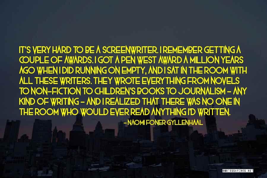 Fiction Novels Quotes By Naomi Foner Gyllenhaal Fiction Novels Quotes By Naomi Foner Gyllenhaal