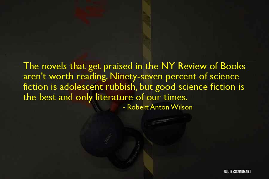 Fiction Novels Quotes By Robert Anton Wilson Fiction Novels Quotes By Robert Anton Wilson