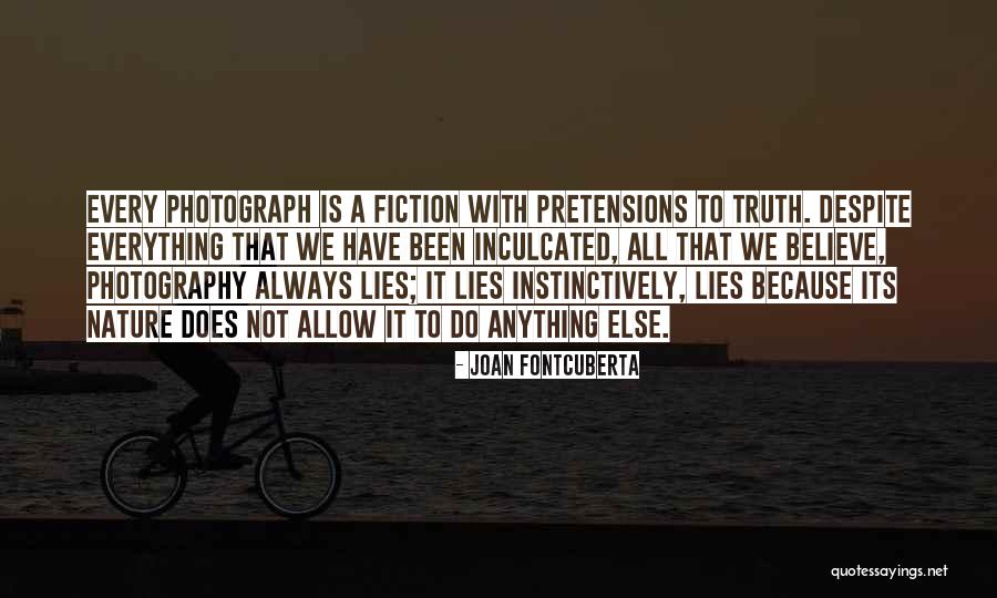 Fiction Photography Quotes By Joan Fontcuberta Fiction Photography Quotes By Joan Fontcuberta