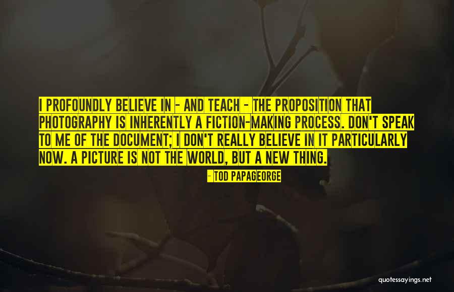 Fiction Photography Quotes By Tod Papageorge Fiction Photography Quotes By Tod Papageorge