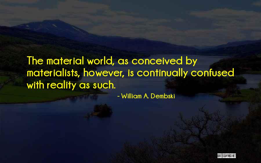 Fiction Photography Quotes By William A. Dembski Fiction Photography Quotes By William A. Dembski