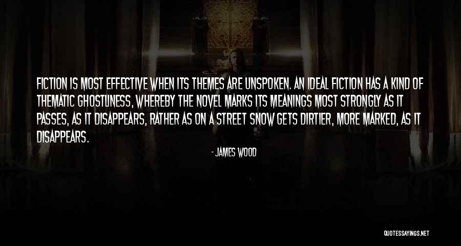 Fiction Themes Quotes By James Wood Fiction Themes Quotes By James Wood