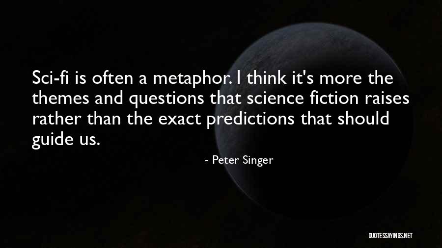 Fiction Themes Quotes By Peter Singer Fiction Themes Quotes By Peter Singer