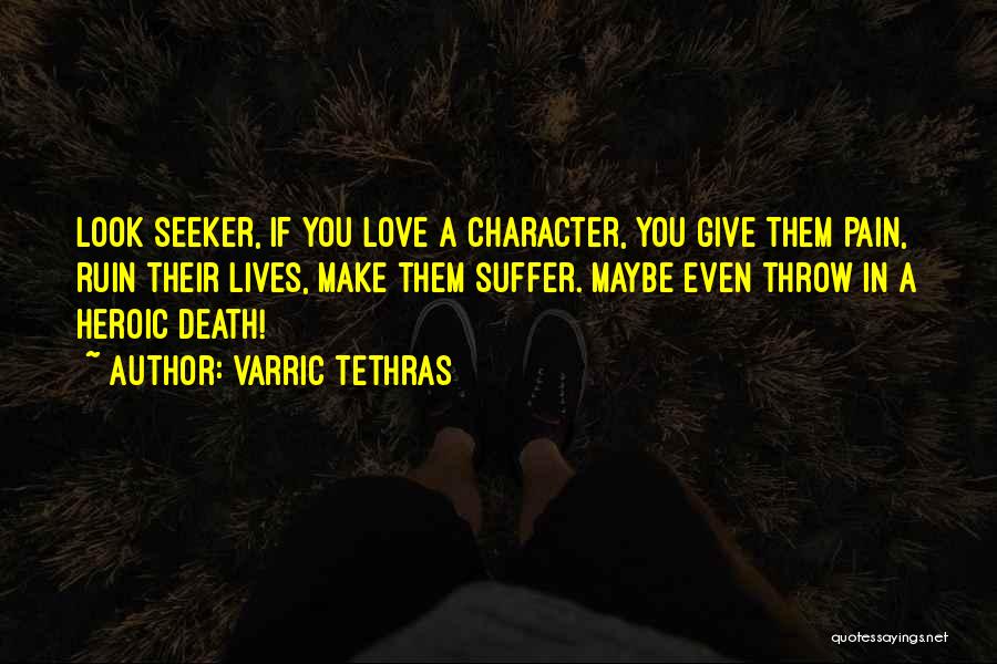 Fictional Character Love Quotes By Varric Tethras