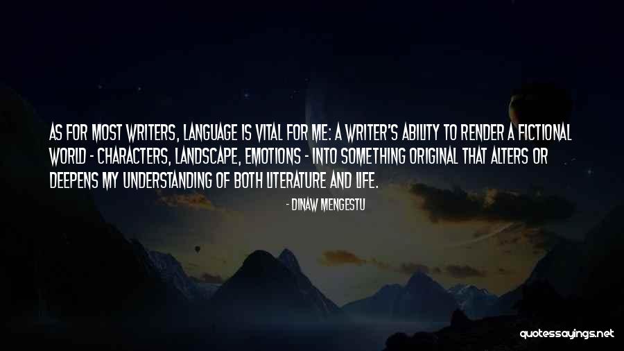 Fictional Characters Quotes By Dinaw Mengestu Fictional Characters Quotes By Dinaw Mengestu