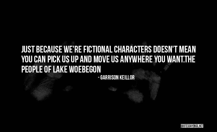 Fictional Characters Quotes By Garrison Keillor Fictional Characters Quotes By Garrison Keillor