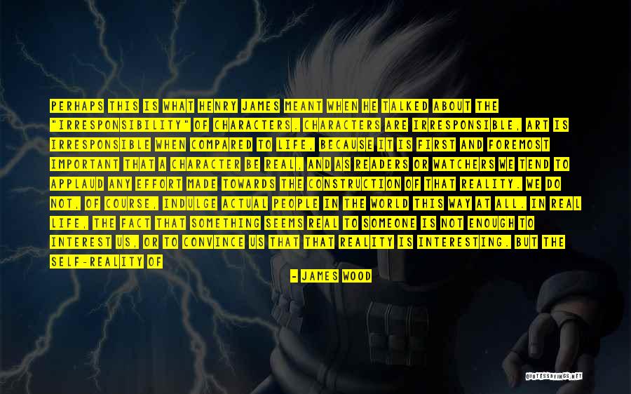 Fictional Characters Quotes By James Wood Fictional Characters Quotes By James Wood