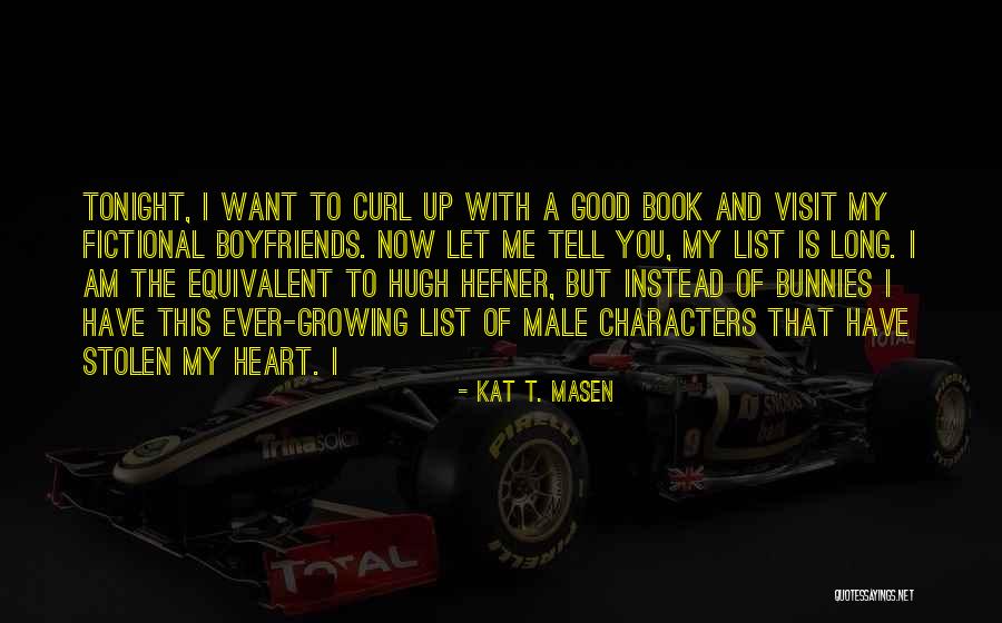 Fictional Characters Quotes By Kat T. Masen Fictional Characters Quotes By Kat T. Masen