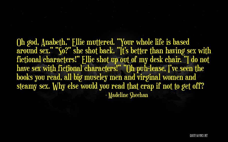 Fictional Characters Quotes By Madeline Sheehan Fictional Characters Quotes By Madeline Sheehan