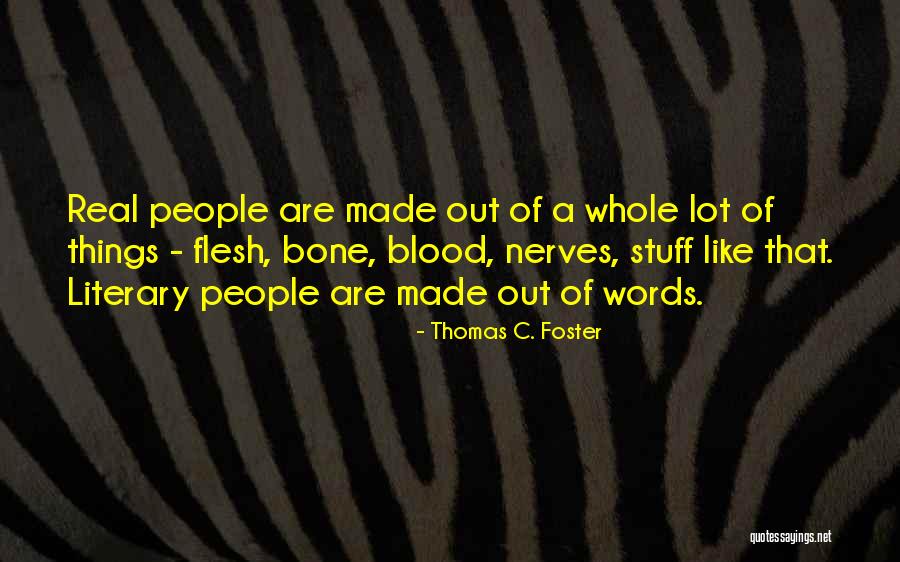 Fictional Characters Quotes By Thomas C. Foster Fictional Characters Quotes By Thomas C. Foster