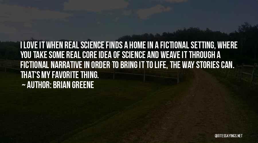 Fictional Love Quotes By Brian Greene