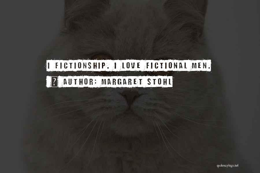 Fictional Love Quotes By Margaret Stohl