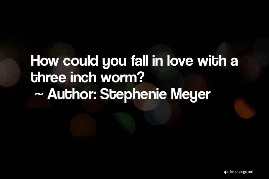 Fictional Love Quotes By Stephenie Meyer