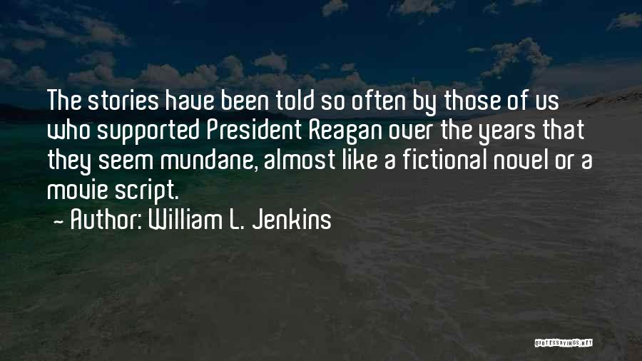 Fictional Movie Quotes By William L. Jenkins