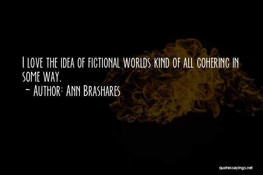 Fictional World Quotes By Ann Brashares